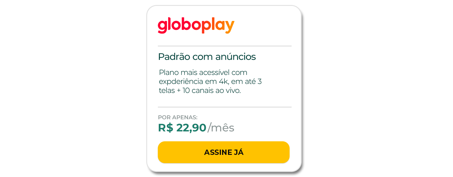 Desfrute do universo de entretenimento ao seu alcance! Só assinante dá um play em tudo. Tudo junto?  Só no Globoplay. Por R$ 27,90