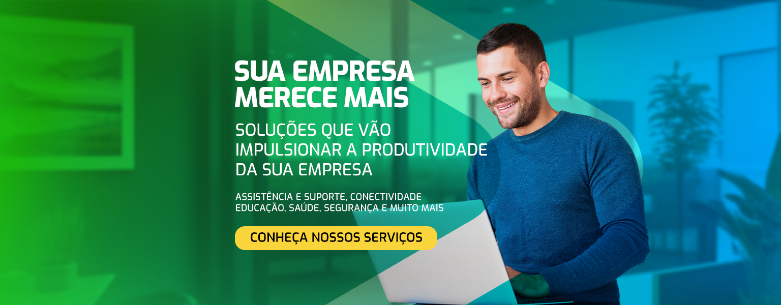 Sua empresa merece mais, soluções que vão impulsionar a produtividade da sua empresa.