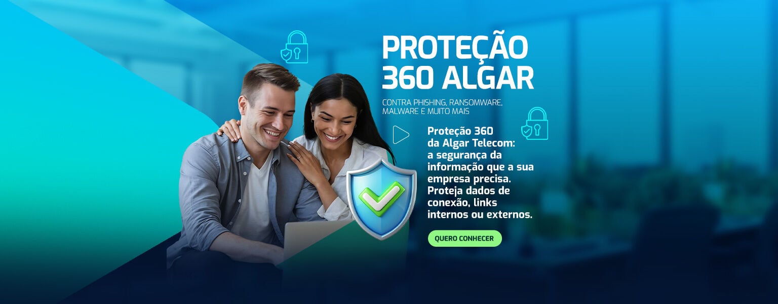 Proteção 360 Algar contra Phishing, Ransomware, Malware e +
