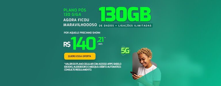 Mulher sorrindo, olhando para o seu smartphone, ao lado de uma oferta de 130GB de dados no celular por apenas R$140,21.