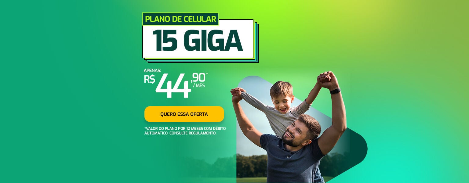 15 Giga de dados no celular por apenas R$ 44,90 por mês.