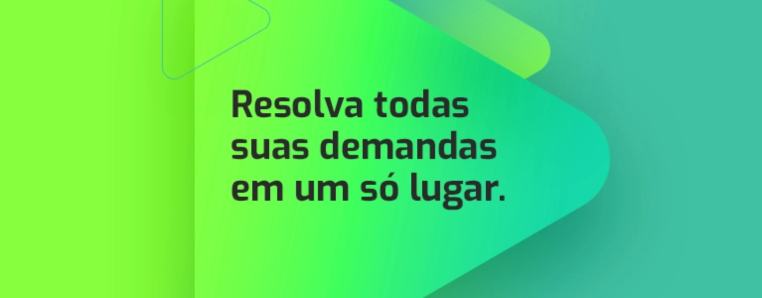 Resolva todas as suas demandas em um só lugar