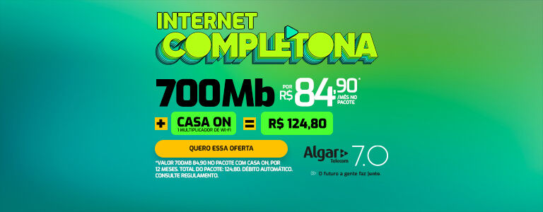 Internet Completona: 700 Mega por 84,90 + Casa on = 124,80