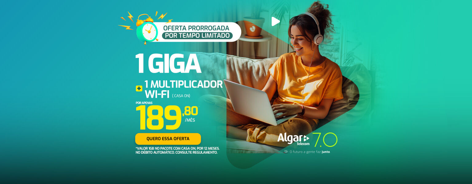 Semana do consumidor: 1 Giga + 01 multiplicador de sinal Wi-fi por R$ 189,80